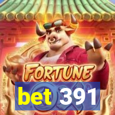 bet 391